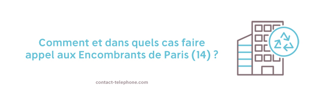 Telephone Encombrants Paris 14
